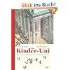 Die Kinder-Uni - Erstes Semster: Forscher erkl�ren die R�tsel der Welt