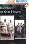 Baseball in New Haven   (CT)  (Images of Baseball)