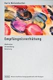 Empf�ngnisverh�tung. Methoden, Anwendung, Beratung - Karin Meisenbacher