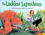 The Luckiest Leprechaun: A Tail-Wagging Tale of Friendship The Luckiest Leprechaun: A Tail-Wagging Tale of Friendship