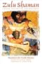 Zulu Shaman: Dreams, Prophecies, and Mysteries (Song of the Stars)