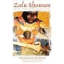 Zulu Shaman: Dreams, Prophecies, and Mysteries (Song of the Stars)