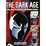 the dark age grim great  gimmicky post modern comics