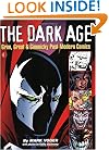 The Dark Age: Grim, Great & Gimmicky Post-Modern Comics