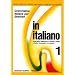 In Italiano (en italien), tome 1 : Grammatica Italiana Per Stranieri