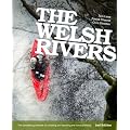 The Welsh Rivers: The Complete Guidebook to Canoeing and Kayaking the Rivers of Wales