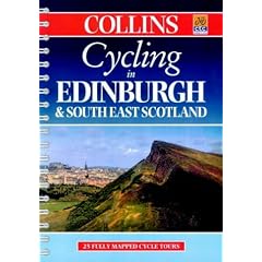 Cycling - Edinburgh and South East Scotland: 25 Cycle Tours in and Around Edinburgh and South East Scotland (Cycling Guide)