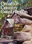 Creative Country Construction: Building & Living In Harmony with Nature