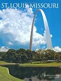 St. Louis, Missouri: A Photographic Portrait