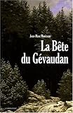 La B�te du G�vaudan : 1764-1767