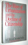 The Rise of Urbanization and the Decline of Citizenship