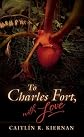 To Charles Fort, with Love