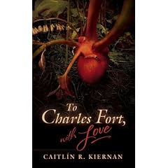 To Charles Fort, with Love