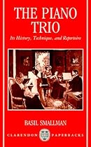 The Piano Trio: Its History, Technique, and Repertoire (Clarendon Paperbacks)