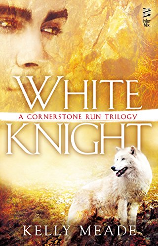 White Knight (A Cornerstone Run Trilogy Book 3)