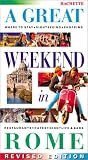 A Great Weekend in Rome: (Revised Edition)