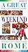 A Great Weekend in Rome: (Revised Edition)