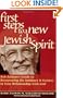 First Steps to a New Jewish Spirit: Reb Zalman's Guide to Recapturing the Intimacy and Ecstasy in your Relationship with God