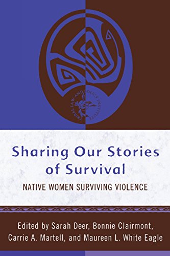 Sharing Our Stories of Survival: Native Women Surviving Violence (Tribal Legal Studies)