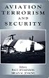 Aviation Terrorism and Security (Cass Series on Political Violence)