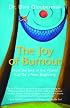 The Joy of Burnout: How the End of the World Can Be a New Beginning