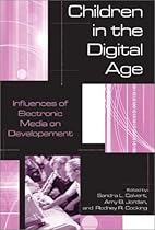Children in the Digital Age: Influences of Electronic Media on Developement Children in the Digital Age: Influences of Electronic Media on Developement
