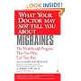 What Your Doctor May Not Tell You About Migraines