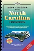 Best of the Best from North Carolina Cookbook: Selected Recipes from North Carolina's Favorite Cookbooks (Best of the Best State Cookbook) (Best of the Best State Cookbook)