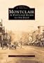 Montclair, NJ: A Postcard Guide To Its Past