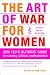 Third Party New : The Art of War for Women: Sun Tzu's Ultimate Guide to Winning Without Confrontati