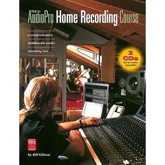The Audiopro Home Recording Course: A Comprehensive Multimedia Audio Recording Text (Mix Pro Audio Series)