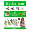 Herbalism: An Illustrated Guide