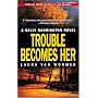 Trouble Becomes Her (Sally Harrington Novels)