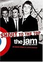Shout to the Top: The "Jam" and Paul Weller: The "Jam" and Paul Weller