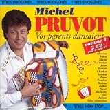 Revue Michel Pruvot  / Vos Parents dansaient Vol.1