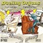 Dueling Organs