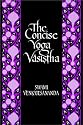 The Concise Yoga Vasistha