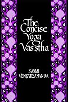 The Concise Yoga Vasistha