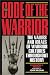 The Code of the Warrior: Exploring Warrior Values Past & Present by Shannon E. French ISBN 0847697568