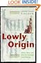 Lowly Origin: Where, When, and Why Our Ancestors First Stood Up