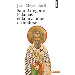 Saint Gr�goire Palamas et la mystique orthodoxe