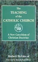 The Teaching of the Catholic Church: A New Catechism of Christian Doctrine