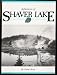 Reflections of Shaver Lake: Center of Activities on Pine Ridge for More Than One Hund...