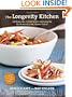 The Longevity Kitchen: Satisfying, Big-Flavor Recipes Featuring the Top 16 Age-Busting Power Foods [120 Recipes for Vitality and Optimal Health]
