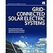 Grid-connected Solar Electric Systems: The Earthscan Expert Handbook for Planning, Design and Installation (Earthscan Expert Series)