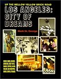 Los Angeles : City of Dreams : Up the Mellow Yellow Brick Road