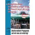 Ausl�nder nehmen uns die Arbeitspl�tze weg. Rechtsradikale Propaganda und wie man sie widerlegt.