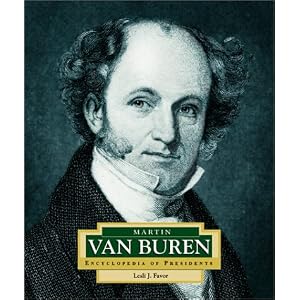 Martin Van Buren: America's 8th President (Encyclopedia of Presidents.... by Lesli J., Ph.D. Favor
