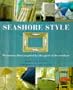 Seashore Style: Decorative Ideas Inspired by the Spirit of the Seashore