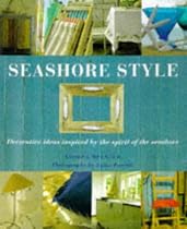 Seashore Style: Decorative Ideas Inspired by the Spirit of the Seashore